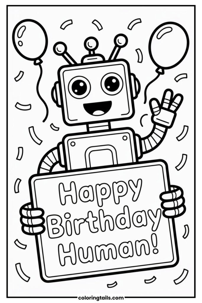 A robot holding a sign that says “Happy Birthday Human!”.
